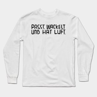 Passt, wackelt und hat Luft, Lustiger Handwerker Spruch Long Sleeve T-Shirt